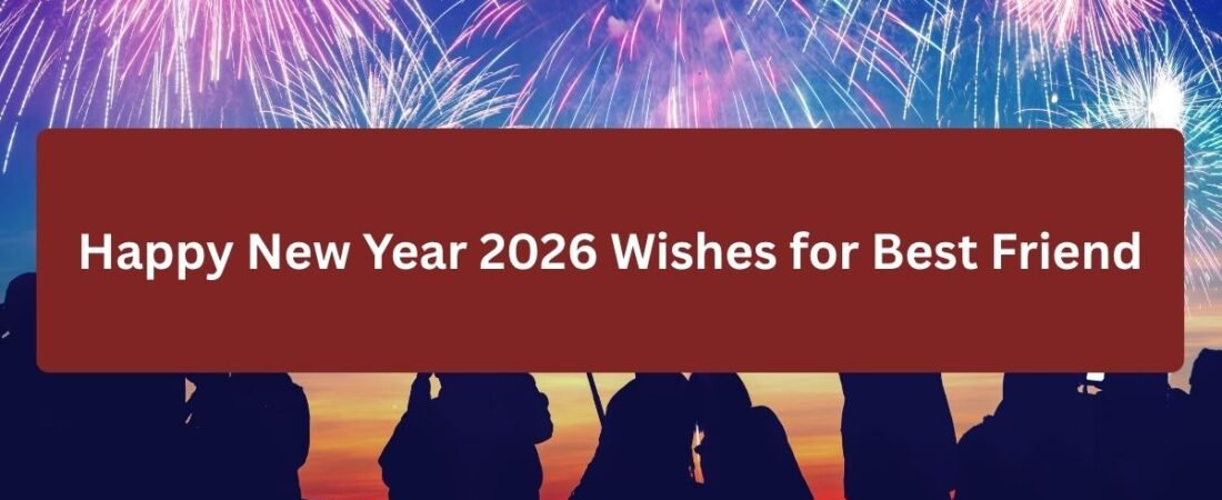 Happy New Year 2026 Wishes for Best Friend